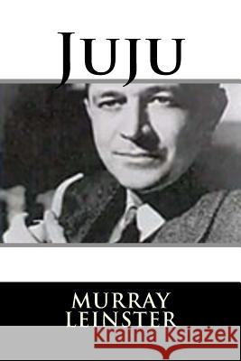 Juju Murray Leinster 9781719126823 Createspace Independent Publishing Platform - książka