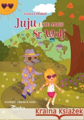 Juju e seu amigo Sr. Wolf Thaisa Camargo Carolina M. Pizoni 9786554208505 Ases Da Literatura - książka