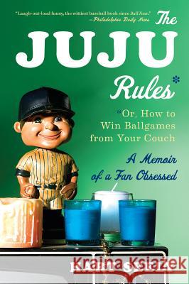 Juju Rules: Or, How to Win Ballgames from Your Couch: A Memoir of a Fan Obsessed Seely, Hart 9780544002203 Mariner Books - książka