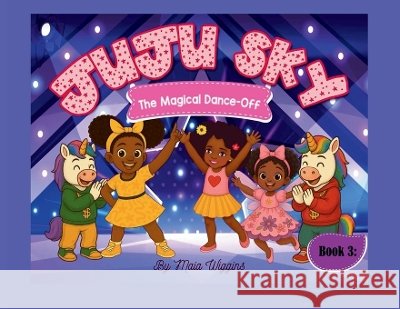 Juju Sky Book 3: The Magical Dance-Off Wiggins, Maia 9798240979477 Mrs. Wiggles Publishing - książka
