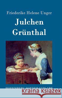 Julchen Grünthal Friederike Helene Unger 9783843097666 Hofenberg - książka