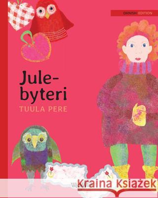 Jule-bytteri: Danish Edition of Christmas Switcheroo Pere, Tuula 9789523570375 Wickwick Ltd - książka