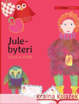 Jule-bytteri: Danish Edition of Christmas Switcheroo Pere, Tuula 9789523570382 Wickwick Ltd - książka