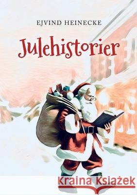 Julehistorier Ejvind Heinecke 9788743087953 Bod - Books on Demand - książka