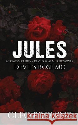 Jules - A Tombs Security + Devil's Rose MC Crossover Cleo Browne 9781067057633 Cleo Browne - książka