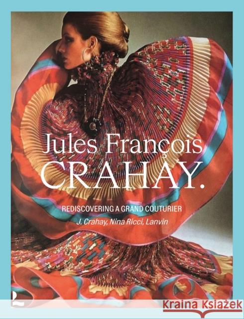 Jules Francois Crahay: Rediscovering a Grand Couturier Denis Laurent 9789401498722 Lannoo Publishers - książka