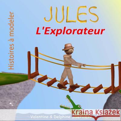 Jules l'Explorateur Valentine Stephen Delphine Stephen 9781519203465 Createspace - książka