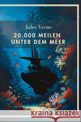 Jules Verne: 20.000 Meilen unter dem Meer. Vollst?ndige Neuausgabe Jules Verne 9783753800158 Liwi Literatur- Und Wissenschaftsverlag - książka