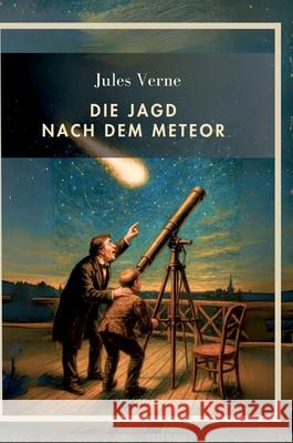 Jules Verne: Die Jagd nach dem Meteor. Vollst?ndige Neuausgabe Jules Verne 9783753801636 Liwi Literatur- Und Wissenschaftsverlag - książka