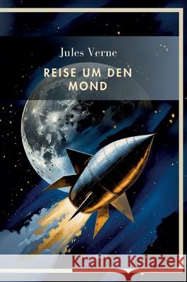 Jules Verne: Reise um den Mond. Vollst?ndige Neuausgabe Jules Verne 9783753801025 Liwi Literatur- Und Wissenschaftsverlag - książka