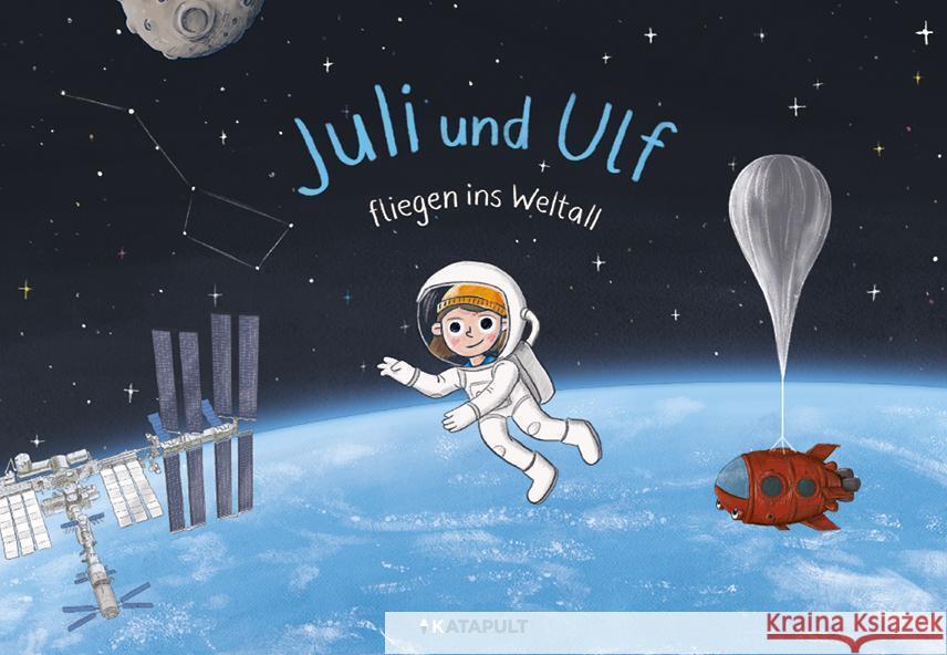 Juli und Ulf fliegen ins Weltall Katapult 9783948923778 Katapult, Greifswald - książka