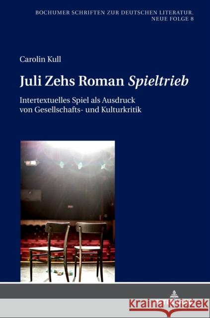 Juli Zehs Roman «Spieltrieb»: Intertextuelles Spiel ALS Ausdruck Von Gesellschafts- Und Kulturkritik Jeßing, Benedikt 9783631770764 Peter Lang (JL) - książka