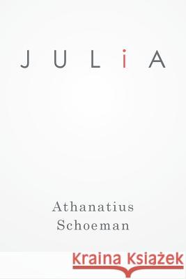 Julia Athanatius Schoeman 9781514447338 Xlibris - książka