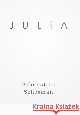 Julia Athanatius Schoeman 9781514447345 Xlibris - książka