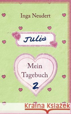 Julia - Mein Tagebuch 2 Inga Neudert 9783842384200 Books on Demand - książka