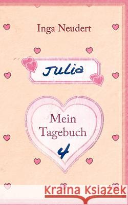 Julia - Mein Tagebuch 4 Inga Neudert 9783848232659 Books on Demand - książka