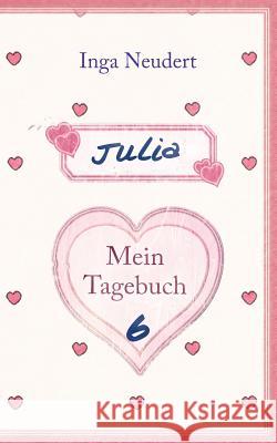 Julia - Mein Tagebuch 6 Inga Neudert 9783738603859 Books on Demand - książka