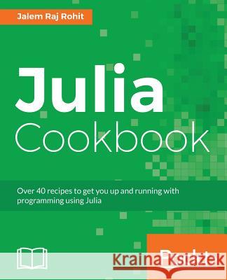 Julia Cookbook Jalem Ra 9781785882012 Packt Publishing - książka
