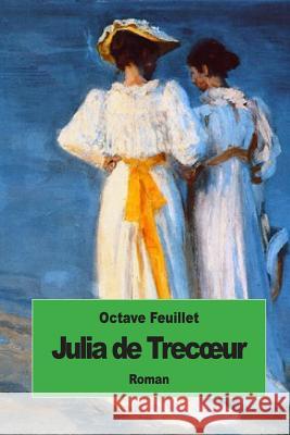 Julia de Trecoeur Octave Feuillet 9781507856819 Createspace - książka