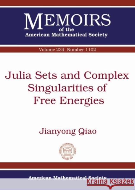 Julia Sets and Complex Singularities of Free Energies Jianyong Qiao   9781470409821 American Mathematical Society - książka