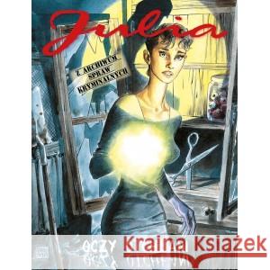 Julia. Z archiwum spraw kryminalnych T.1 Oczy... BERARDI GIANCARLO, VANNINI LUCA 9788395804021 TORE - książka