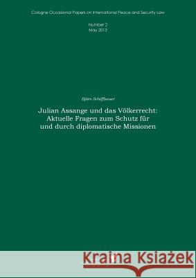 Julian Assange und das Völkerrecht: Aktuelle Fragen zum Schutz für und durch diplomatische Missionen Kreß, Claus 9783732235957 Books on Demand - książka