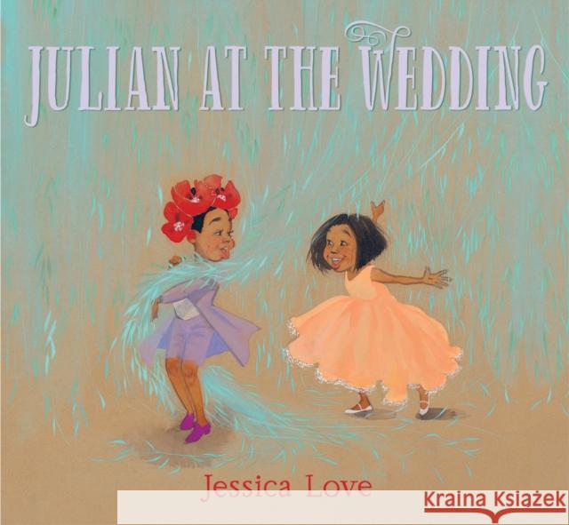 Julian at the Wedding Jessica Love 9781406397482 Walker Books Ltd - książka