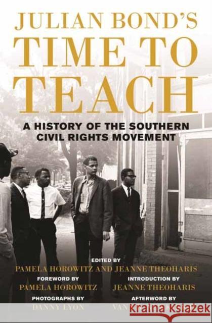 Julian Bond's Time to Teach: A History of the Southern Civil Rights Movement Julian Bond Pamela Horowitz Jeanne Theoharis 9780807014783 Beacon Press - książka