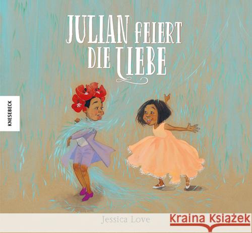 Julian feiert die Liebe Love, Jessica 9783957284716 Knesebeck - książka