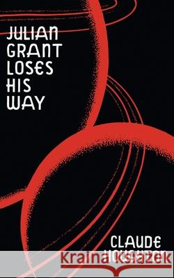 Julian Grant Loses His Way (Valancourt 20th Century Classics) Claude Houghton   9781941147467 Valancourt Books - książka