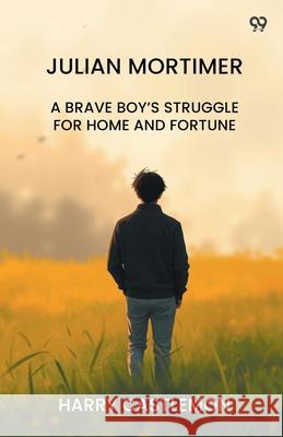 Julian Mortimer A Brave Boy's Struggle For Home And Fortune Harry Castlemon 9789371462365 Double 9 Books - książka