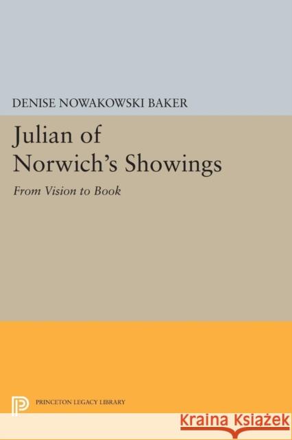 Julian of Norwich's Showings: From Vision to Book Baker, Denise N 9780691602110 John Wiley & Sons - książka