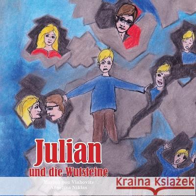 Julian und die Wutsteine Marion Von Vlahovits, Angelika Niklas 9783960745471 Papierfresserchens Mtm-Verlag - książka