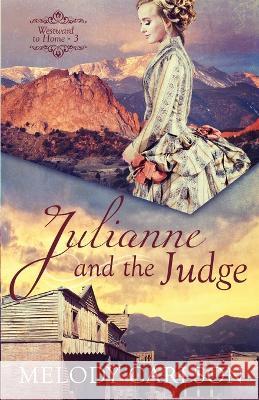 Julianne and the Judge Melody Carlson   9781941720899 Whitefire Publishing - książka