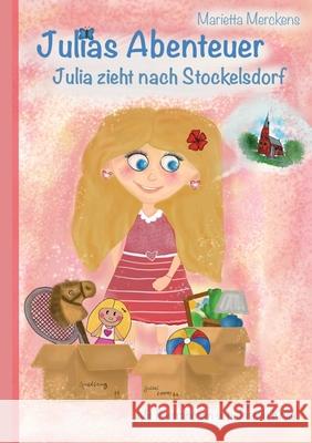 Julias Abenteuer: Julia zieht nach Stockelsdorf Marietta Merckens 9783755741220 Books on Demand - książka