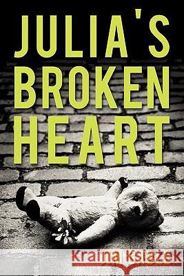 Julia's Broken Heart Jim Gable 9781450230469 iUniverse.com - książka