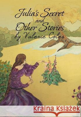 Julia's Secret and Other Stories by Valerie Coles Valerie Coles 9781479745500 Xlibris Corporation - książka