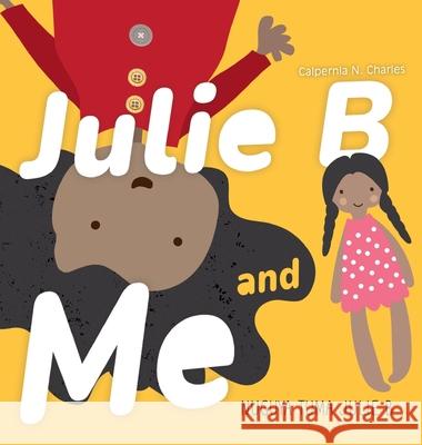 Julie B and Me Nuguya tuma Julie B: Bilingual Children's Book - English Garifuna Charles, Calpernia N. 9781737107132 C. Nicole Charles - książka