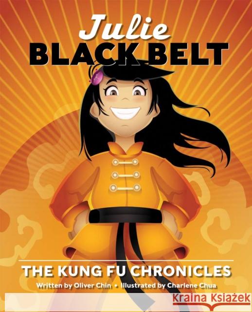 Julie Black Belt: The Kung Fu Chronicles Oliver Clyde Chin Charlene Chua 9781597020091 Immedium - książka