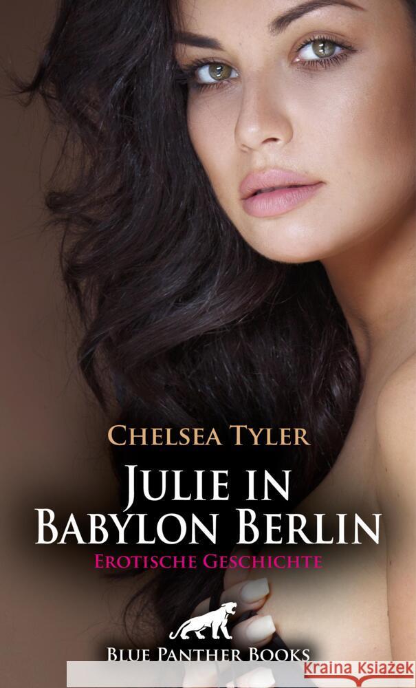 Julie in Babylon Berlin | Erotische Geschichte + 4 weitere Geschichten Tyler, Chelsea 9783756149766 blue panther books - książka