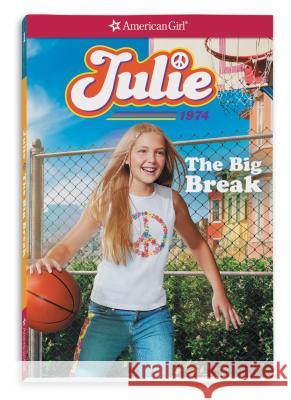 Julie: The Big Break Megan McDonald 9781683371328 American Girl Publishing Inc - książka