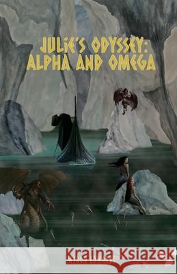 Julie's Odyssey: Alpha and Omega Myron Edwards Athina Paris 9781945286667 Rockhill Publishing LLC - książka