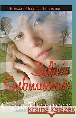 Julie's Submission Claire Thompson 9781456345426 Createspace - książka