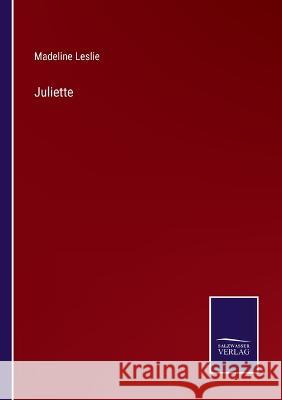 Juliette Madeline Leslie 9783375047269 Salzwasser-Verlag - książka