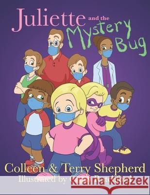 Juliette and the Mystery Bug: The Complete Collection Colleen Shepherd Casey Ratchford Terry Shepherd 9781955171014 Ramirez & Clark Publishers LLC - książka