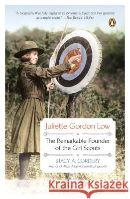 Juliette Gordon Low: The Remarkable Founder of the Girl Scouts Stacy A. Cordery 9780143122890 Penguin Books - książka