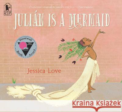 Juli?n Is a Mermaid Jessica Love Jessica Love 9781536210613 Candlewick Press (MA) - książka