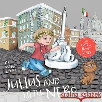 Julius and Little Nero Jill Marie Drury John Wesley Drury John Wesley Drur 9781525549779 FriesenPress - książka