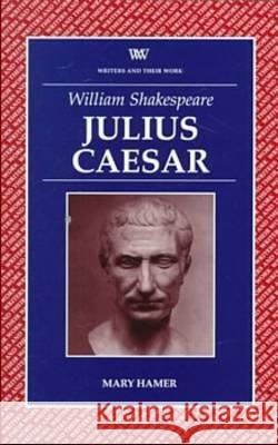 Julius Caesar Mary Hamer 9780746308714 NORTHCOTE HOUSE PUBLISHERS LTD - książka