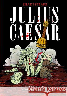 Julius Caesar Carl Bowen William Shakespeare Eduardo Garcia 9781434234506 Stone Arch Books - książka